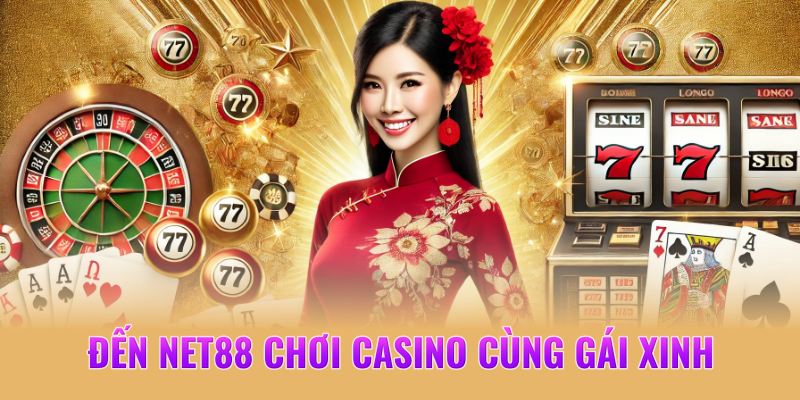 Live casino cùng dàn gái xinh như mộng tại NET88