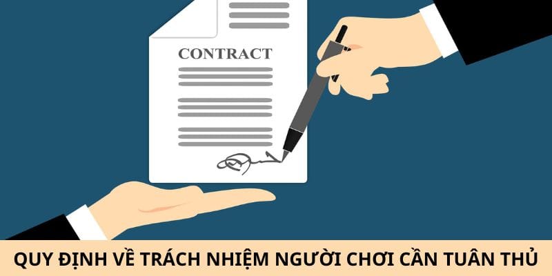 Tổng hợp quy định về trách nhiệm người chơi cần tuân thủ