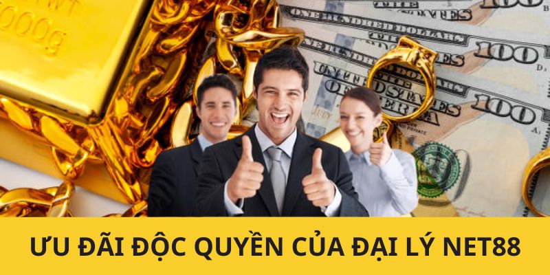 Ưu đãi độc quyền của đại lý NET88